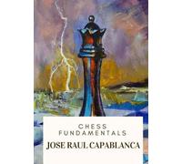 Jose Raul Capablanca Chess Fundamentals (Tascabile)