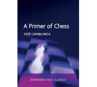 Jose Raul Capablanca Garry Kasparov A Primer of Chess (Tascabile)
