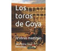 Jose Rene Cruz Revueltas Los toros de Goya (Tascabile) Arte