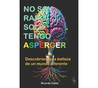 José Ricardo Cantú Aguilar No Soy Raro, Solo Tengo Asperger (Tascabile)