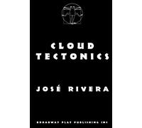 Jose Rivera Cloud Tectonics (Tascabile)