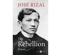 José Rizal Gerhard Walter Frey Die Rebellion (Copertina rigida)