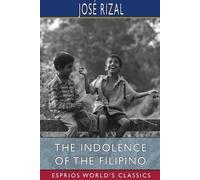 José Rizal The Indolence of the Filipino (Esprios Classics) (Tascabile)