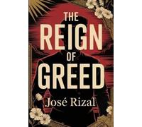 José Rizal The Reign of Greed (El filibusterismo) (Tascabile)
