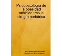 José Rodríguez Hurtado B Psicopatología de la obesidad mórbida tras (Tascabile)