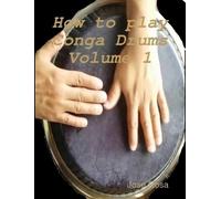 Jose Rosa How to play Conga Drums Vol. 1 (Beginners) (Tascabile)