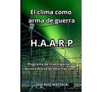 José Ruiz Watzeck El clima como arma de guerra (Tascabile)