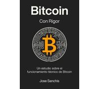 Jose Sanchis Bitcoin con Rigor (Tascabile)