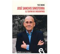 José Sanchis Sinisterra. El teatro de encuentros