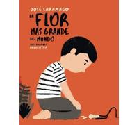 Jose Saramago La flor más grande del mundo / The Biggest Flow (Copertina rigida)