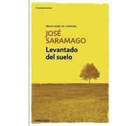 Jose Saramago Levantado del suelo / Raised from the Ground (Tascabile)