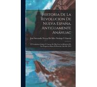 José Servando Ter Historia De La Revolucion De Nueva España, (Copertina rigida)
