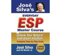 Jose Silva Ed Bernd Jose Silva's Everyday ESP Master Course (Tascabile)
