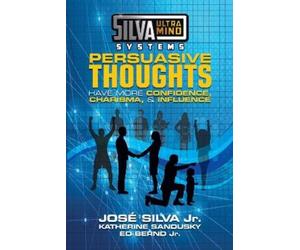 Jose Silva Ed Bernd Katherine S Silva Ultramind Systems Persuasive T (Tascabile)