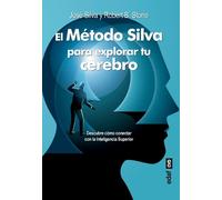 Método Silva para explorar tu cerebro: Descubre cómo conectar con la Inteligencia Superior