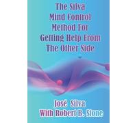 Jose Silva Robe The Silva Mind Control Method for Getting Help From (Tascabile)