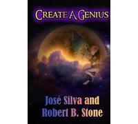 Jose Silva Robert B Stone Create a Genius (Tascabile)