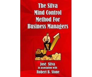 Jose Silva Robert B The Silva Mind Control Method for Business Man (Tascabile)