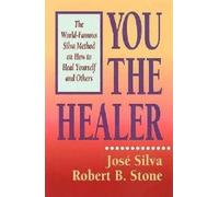Jose Silva Robert B. Stone You the Healer (Tascabile)
