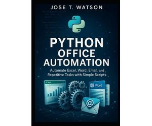 Jose T Watson Python Office Automation (Tascabile)