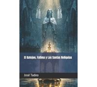 José Tadeo El Katejon, Fatima y Las Santas Reliquias (Tascabile)