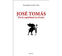 José Tomás : de lo espiritual en el arte