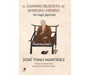 José Tono Martínez El Camino Budista de Shikoku Henro: Un viaje japonés