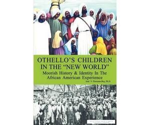 Jose V. Pimienta-Bey Othello's Children in the "New World" (Tascabile)