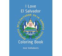 Jose Valladares I Love El Salvador: Coloring Book (Tascabile)