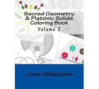 Jose Valladares Sacred Geometry & Platonic Solids Coloring Book (Tascabile)