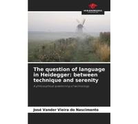 José Vander Vieira Do Nasciment The question of language in Heidegge (Tascabile)