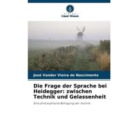 José Vander Vieira Do Nascimento Die Frage der Sprache bei Heidegger (Tascabile)