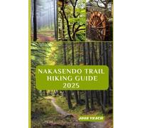 Jose Veach Nakasendo Trail Hiking Guide 2025 (Tascabile) Explorer's Companion