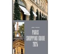 Jose Veach Paris Shopping Guide 2025 (Tascabile) Explorer's Companion