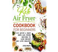 Jose White Keto Air Fryer Cookbook For Beginners (Tascabile)