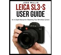 Jose Willis Leica Sl3-S User Guide (Tascabile)