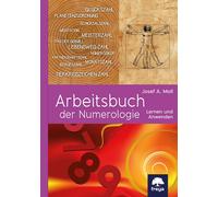 Josef A. Moll Arbeitsbuch der Numerologie: Lernen und anwenden (Tascabile)