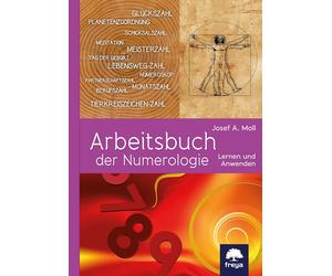 Josef A. Moll Arbeitsbuch der Numerologie: Lernen und anwenden (Tascabile)