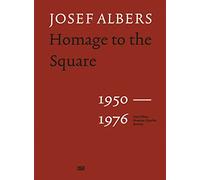 Josef Albers: Homage to the Square; 1950-1976; Towards a History of Twentieth Century Art