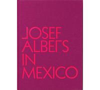 Josef Albers in Mexico