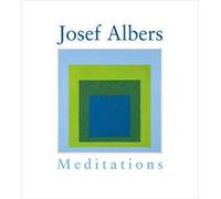 Josef Albers. Meditations. Ediz. italiana e inglese