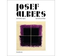 Josef Albers. Spiritualità e rigore. Catalogo della mostra (Perugia, marzo-giugno 2013). Ediz. italiana e inglese: spiritualità e rigore = spirituality and rigor