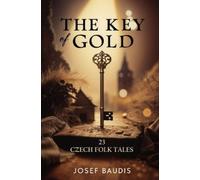 Josef Baudis The Key of Gold (Tascabile)