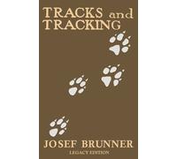 Josef Brunner Tracks and Tracking (Legacy Edition) (Tascabile)