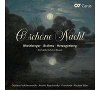 Josef Gabriel R Rheinberger/Brahms/Herzogenberg: O Schöne Nacht: Romantic C (CD)
