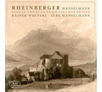 Josef Gabriel Rheinbe Rheinberger/Hanselmann: Violin Sonatas from Liechtens (CD)