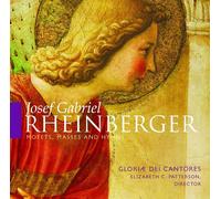 Gloriae Dei Cantores – Josef Gabriel Rheinberger: Mottetti, Messe e Inni – CD – NAXOS
