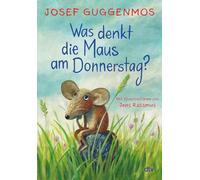 Josef Guggenmos Was denkt die Maus am Donnerstag?: Illustrier (Copertina rigida)