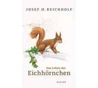 Josef H. Reichholf Johann Brandstett Das Leben der Eichhörnch (Copertina rigida)