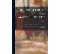 Josef Halfer Die Fortschritte Der Marmorierkunst: Ein Praktisches Ha (Tascabile)